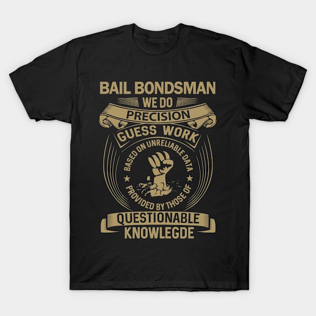 Bail Bondsman T-Shirt by gabrial-jesus